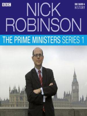 cover image of Nick Robinson's the Prime Ministers  the Complete Series 1